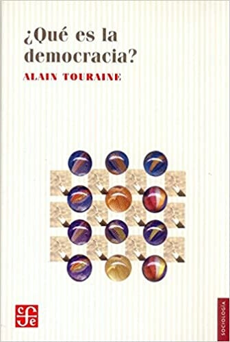 Ques es la democracia | Alain Touraine