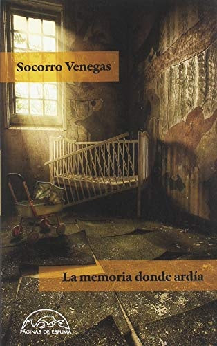 MEMORIA DONDE ARDIA, LA | SOCORRO VANEGAS