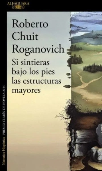 SI SINTIERAS BAJO LOS PIES LAS ESTRUCTURAS MAYORES | ROBERTO CHUIT ROGANOVICH