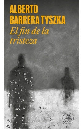 FIN DE LA TRISTEZA, EL | Alberto Barrera Tyszka
