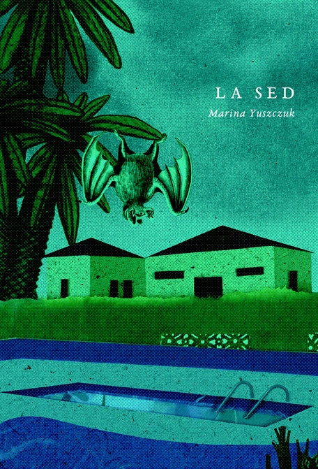 La sed | MARINA YUSZCZUK