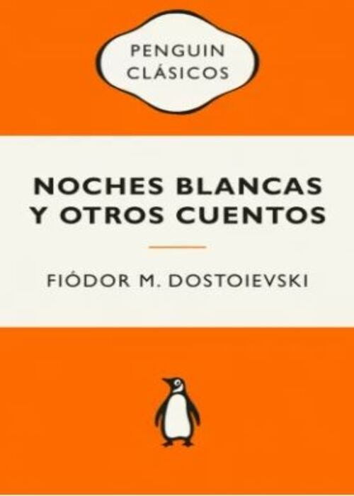 NOCHES BLANCAS Y OTROS CUENTOS | FIODOR DOSTOIEVSKI