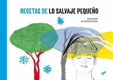 Recetas de lo salvaje pequeño | MANZANO, Gutierrez Serna