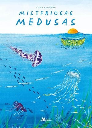 Misteriosas medusas | Silvia Lazzarino