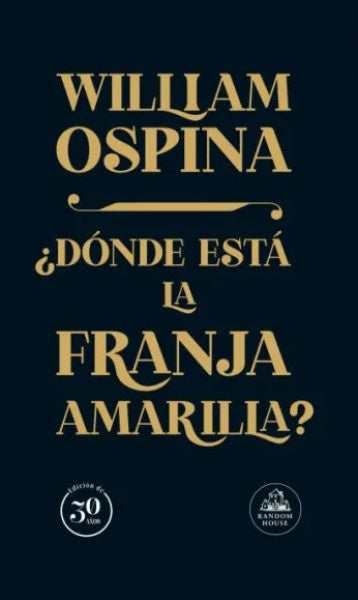 DONDE ESTA LA FRANJA AMARILLA | William Ospina