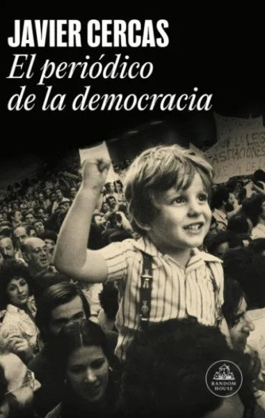 PERIODICO DE LA DEMOCRACIA. EL | Javier Cercas