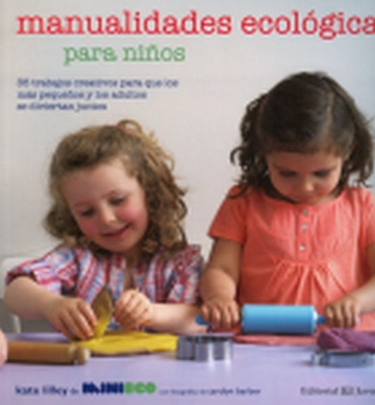 MANUALIDADES ECOLOGICAS PARA NIÑOS | Autores varios