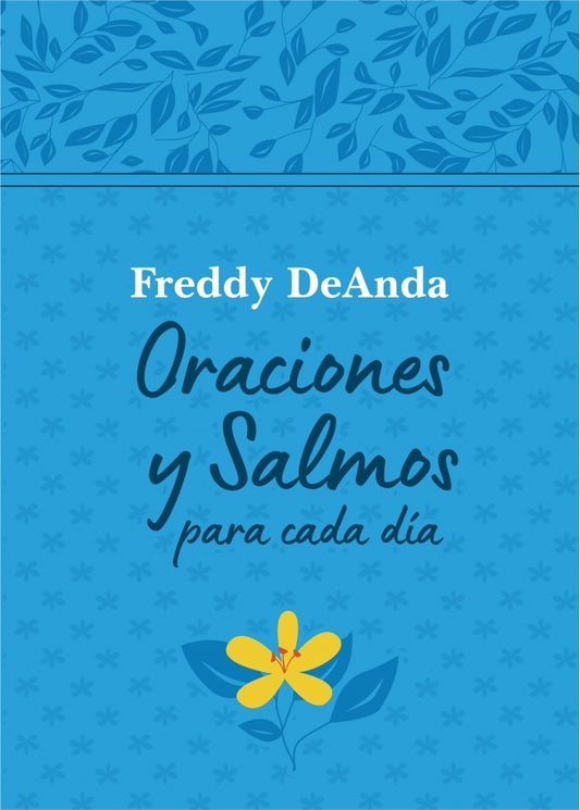 ORACIONES Y SALMOS PARA CADA DIA | FREDDY DEANDA