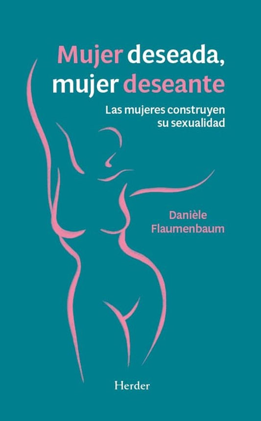 MUJER DESEADA, MUJER DESEANTE | DANIELE FALUMENBAUM