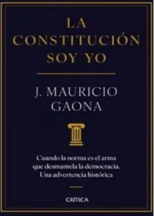La constitucion soy yo | J. MAURICIO GAONA