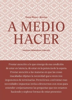 A medio hacer | Tania Pérez Bustos