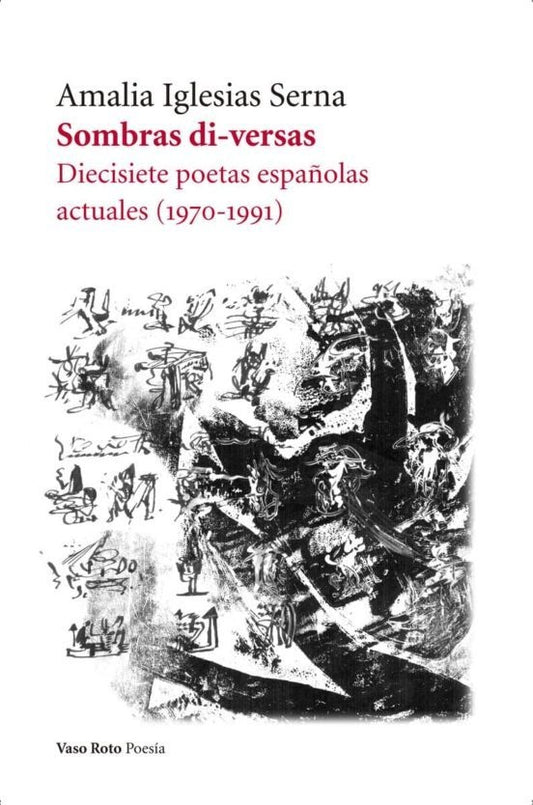 SOMBRAS DIVERSAS DIECISIETE POETAS ESPAÑOLAS | AMALIA IGLESIAS SERNA