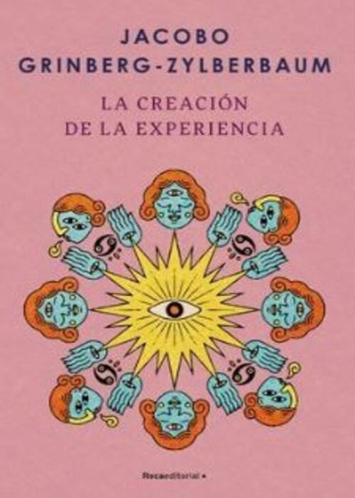 CREACION DE LA EXPERIENCIA, LA | JACOBO GRINBERG ZYLBERBAUM