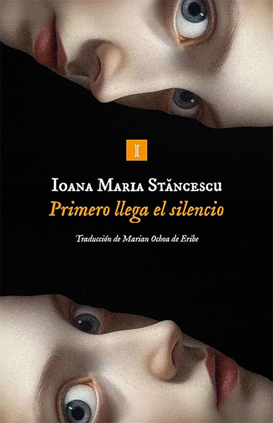 PRIMERO LLEGA EL SILENCIO | IONA MARIA STANCESCU