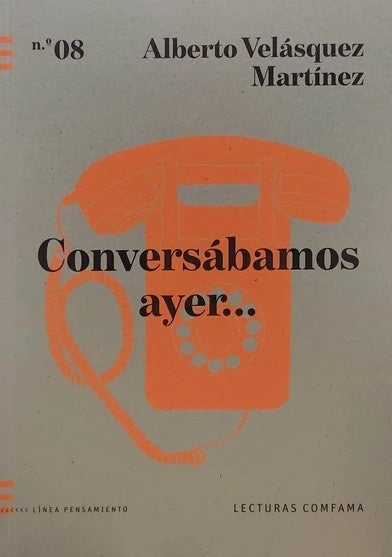 Conversabamos ayer | Alberto Velasquez Martínez