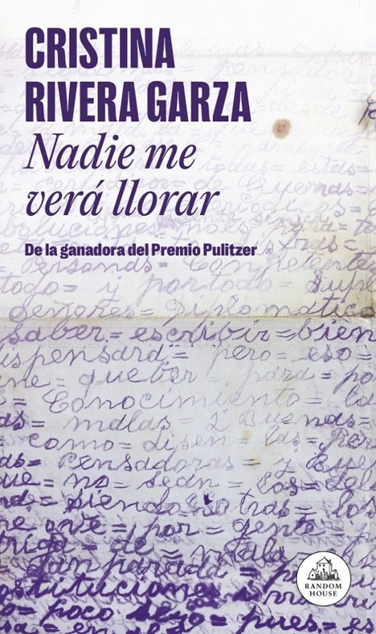 NADIE ME VERA LLORAR | Cristina Rivera Garza