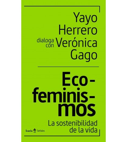 ECOFEMINISMOS LA SOSTENIBILIDAD DE LA VIDA | Autores varios