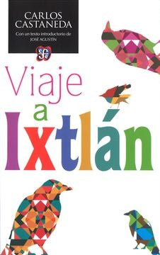 Viaje a Ixtlán. Las lecciones de don Juan | Carlos Castaneda