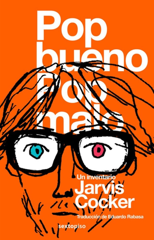 POP BUENO POP MALO UN INVENTARIO | Jarvis COCKER