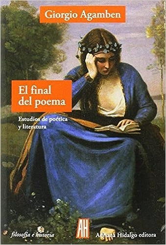 FINAL DEL POEMA ESTUDIOS DE POETICA Y LITERATURA | GIORGIO AGAMBEN