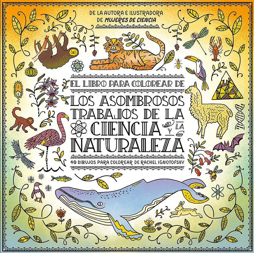 LIBRO PARA COLOREAR DE LOS ASOMBROSOS TRABAJOS DE LA CIENCIA | Rachel Ignotofsky