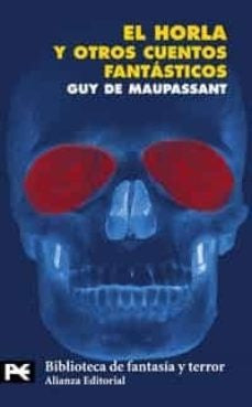 EL HORLA Y OTROS CUENTOS FANTASTICOS | Guy de Maupassant