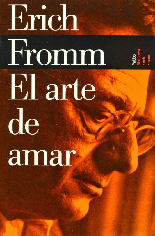 El Arte De Amar | Erich Fromm