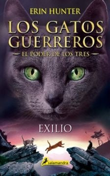 GATOS GUERREROS -PODER DE LOS TRES-3 EXILIO | Erin Hunter