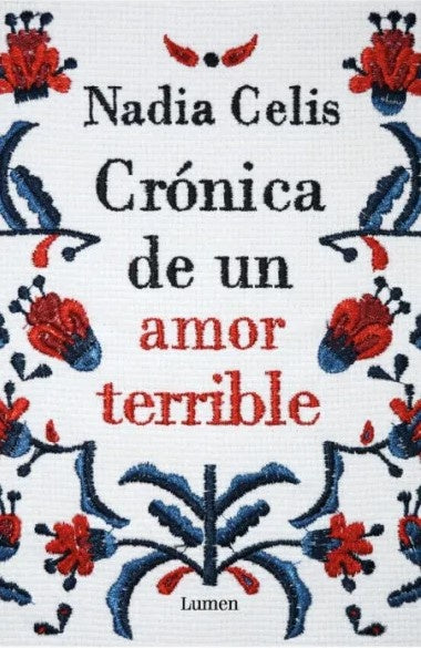 CRONICA DE UN AMOR TERRIBLE | NADIA CELIS