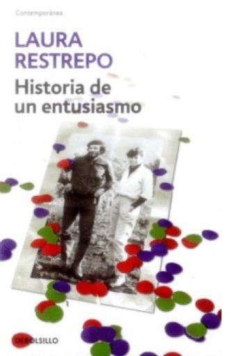 HISTORIA DE UN ENTUSIASMO | Laura Restrepo