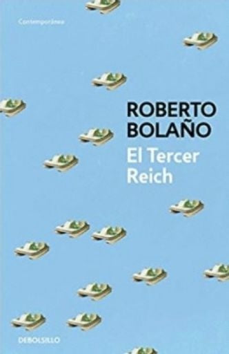 El Tercer Reich | Robeto Bolaño