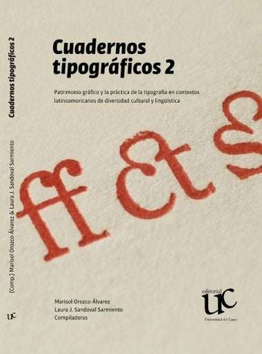CUADERNOS TIPOGRAFICOS 2 PATRIMONIO GRAFICO Y LA PRACTICA DE LA TIPOGRAFIA | Varios Autores