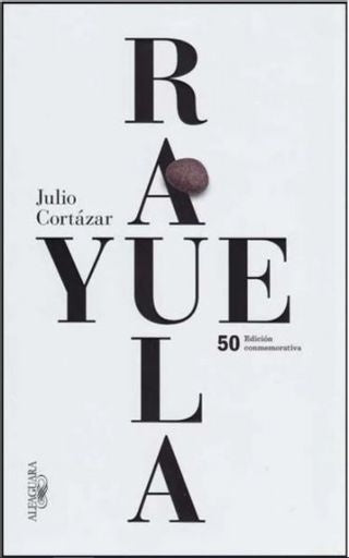 RAYUELA. EDICION CONMEMORATIVA | Julio Cortázar