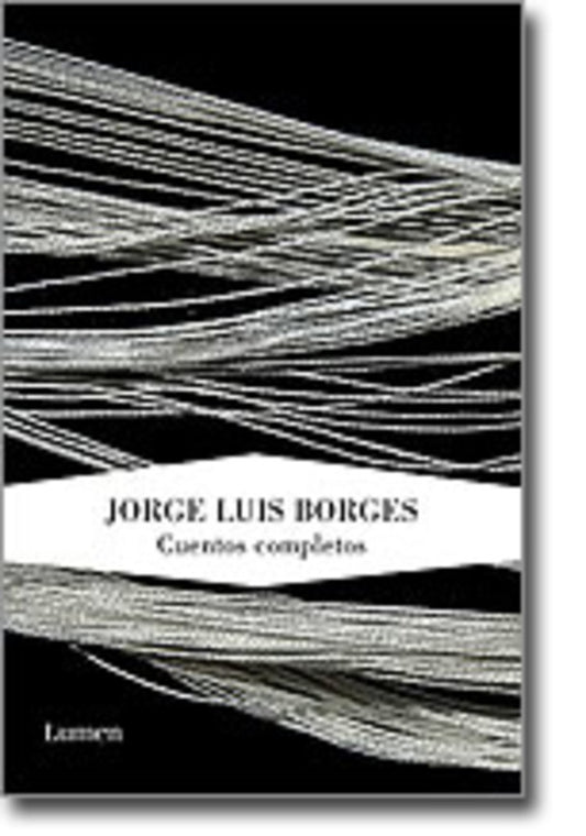CUENTOS COMPLETOS | Jorge Luis Borges