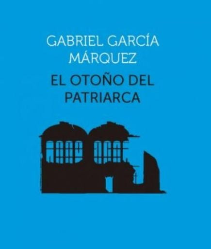 OTOÑO DEL PATRIARCA, EL | Gabriel García Márquez