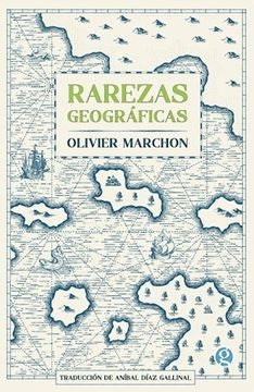 RAREZAS GEOGRÁFICAS | OLIVIER MARCHON